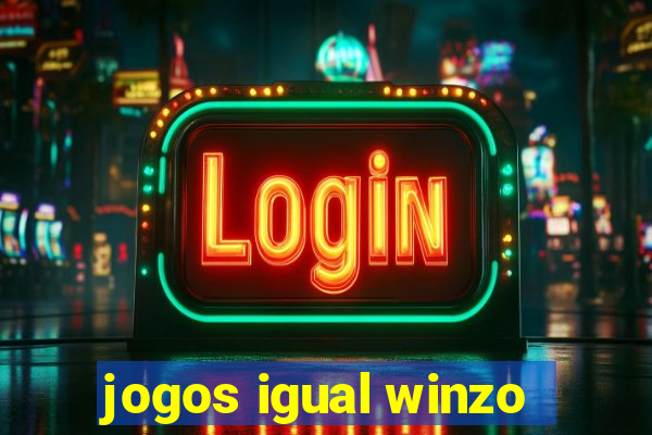 jogos igual winzo